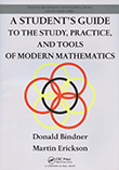 A Student's Guide to the Study, Practice, and Tools of Modern Mathematics
