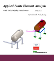 Applied Finite Element Analysis with SolidWorks Simulation, 4th edition