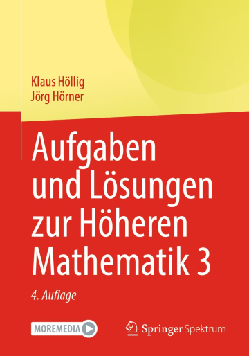 Aufgaben und Lösungen zur Höheren Mathematik 3, 4. Auflage