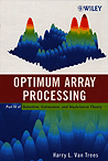 Detection, Estimation, and Modulation Theory, Part IV: Optimum Array Processing
