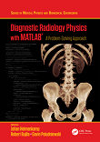Diagnostic Radiology Physics with MATLAB A Problem-Solving Approach