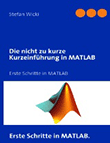 Die nicht zu kurze Kurzeinführung in MATLAB: Erste Schritte in MATLAB