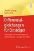 Differentialgleichungen für Einsteiger: Grundlagen und Anwendungen mit vielen Übungen, Lösungen und Videos