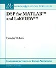 DSP for MATLAB and LabVIEW: Synthesis Lectures on Signal Processing