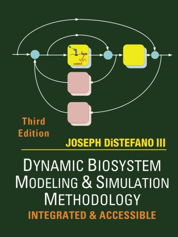 Dynamic Biosystem Modeling & Simulation Methodology: Integrated & Accessible, 3rd edition: Color Enhanced Education Version