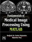 Fundamentals of Medical Image Processing Using MATLAB
