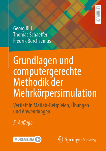 Grundlagen und computergerechte Methodik der Mehrkörpersimulation: Vertieft in Matlab-Beispielen, Übungen und Anwendungen, 5. Auflage