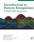 Introduction to Pattern Recognition: A MATLAB Approach
