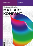 MATLAB Kompakt, 7. Ausgabe