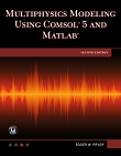 Multiphysics Modeling Using COMSOL 5 and MATLAB, 2nd edition