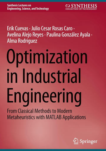 Optimization in Industrial Engineering: From Classical Methods to Modern Metaheuristics with MATLAB Applications