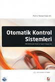Otomatik Kontrol Sistemleri: MATLAB Destekli Analiz ve Tasarim Yaklasimi Ile