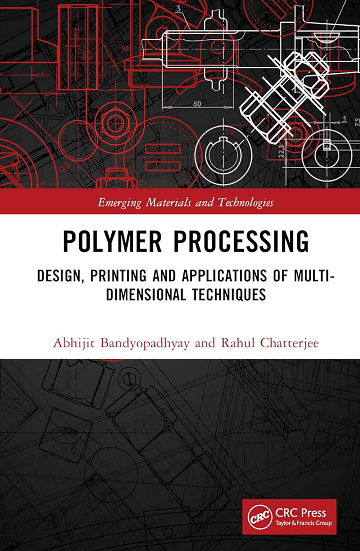 Polymer Processing: Design, Printing and Applications of Multi-Dimensional Techniques