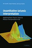 Quantitative Seismic Interpretation: Applying Rock Physics Tools to Reduce Interpretation Risk