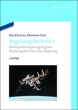 Regelungstechnik 2: Mehrgrößenregelung, Digitale Regelungstechnik, Fuzzy-Regelung, 3. Auflage