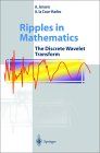 Ripples in Mathematics: The Discrete Wavelet Transform