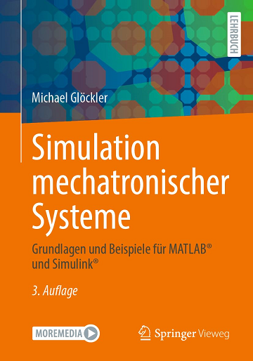 Simulation mechatronischer Systeme: Grundlagen und Beispiele für MATLAB und Simulink, 3. Auflage