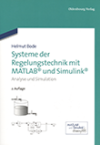 Systeme der Regelungstechnik mit MATLAB und Simulink: Analyse und Simulation, 2e