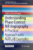 Understanding Phase Contrast MR Angiography: A Practical Approach with MATLAB Examples