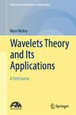 Wavelets Theory and Its Applications: A First Course