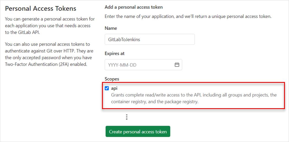 A screenshot of the pop-up for Personal Access Tokens with forms for adding the name, expiration date, and scope for the token named GitLabToJenkins. Under “Scopes,” “api” is checked, which grants complete read/write access to the API. 