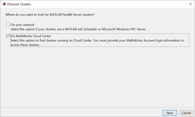 Select On MathWorks Cloud Center in the dialog box to look for MATLAB Parallel Server Clusters and click Next.