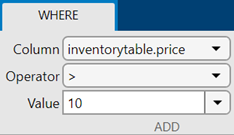 The Where tab shows the selected inventorytable.price column, the greater than operator, and the value 10.