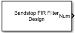 Bandstop FIR Filter Design block icon