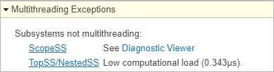 Example messages that show subsystems not multithreading due to a block and insufficient work. In the example, ScopeSS is not supported for multithreading and TopSS/NestedSS has low computational load.