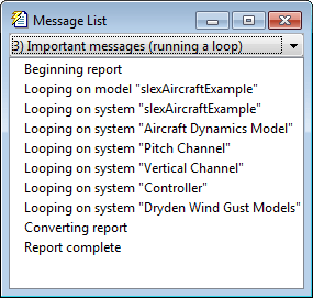 Message List dialog box showing messages from report generation. Messages show the beginning of report generation, looping on the model and systems, converting the report, and completing the report.