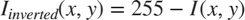 $I_{inverted}(x,y) = 255-I(x,y)$