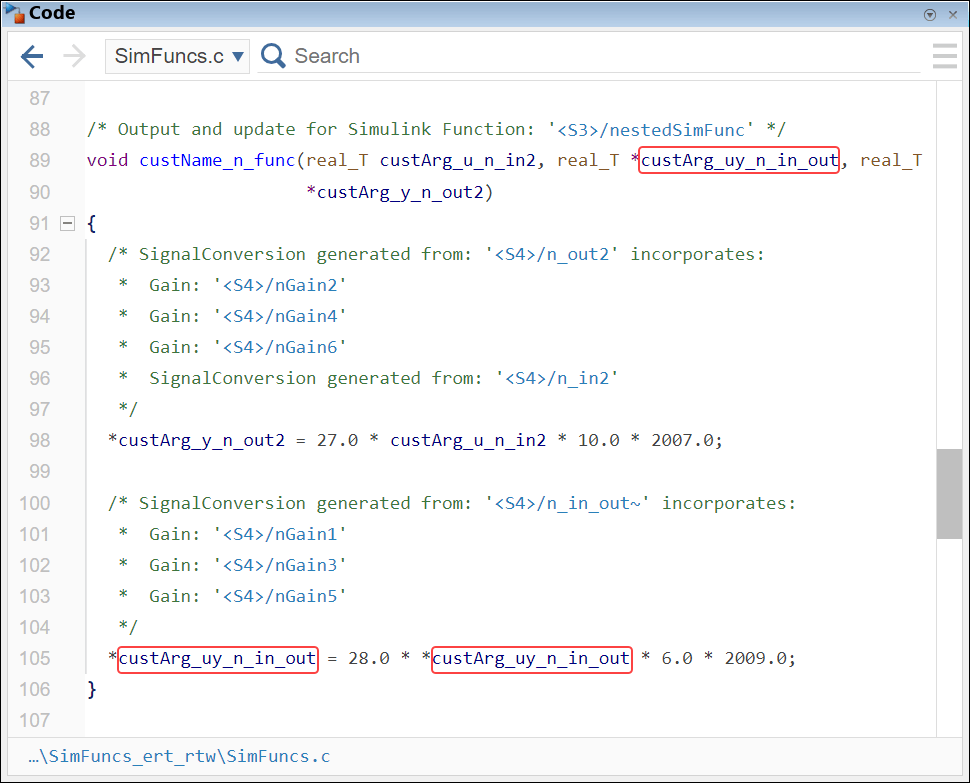 Code pane showing the definition of the generated function in the generated file SimFuncs.c. The function prototype is void custName_n_func(real_T custArg_u_n_in2, real_T star custArg_uy_n_in_out, real_T star custArg_y_n_out2). The argument custArg_uy_n_in_out is highlighted in the function prototype and twice in the function body, where it is being used.