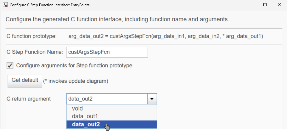 Configure C Step Function Interface dialog box. The value of C Step Function Name is custArgsStepFcn and the value data_out2 is selected from the C return argument list. The value of C function prototype is arg_data_out2 = custArgsStepFcn(arg_data_in1, arg_data_in2, * arg_data_out1).