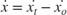 $\dot{x} = \dot{x_{t}} - \dot{x_{o}}$