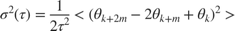 $$\sigma^2(\tau) = \frac{1}{2\tau^2}<(\theta_{k+2m}-2\theta_{k+m}+\theta_{k})^2>$$