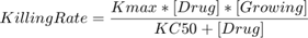 $$ Killing Rate = \frac{Kmax*[Drug]*[Growing]}{KC50 + [Drug]} $$