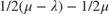 $ 1/2(\mu-\lambda) - 1/2\mu $