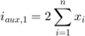 $i_{aux,1} = 2 \displaystyle\sum_{i=1}^{n} x_i$