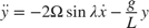 $$
\ddot{y} = - 2\Omega\sin{\lambda} \dot{x} - \frac{g}{L} y
$$