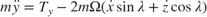 $$
m \ddot{y} = T_y - 2m\Omega \left(\dot{x} \sin{\lambda}+\dot{z}\cos{\lambda}\right)
$$