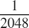 $\frac{1}{2048}$