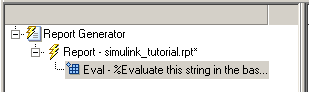 Outline pane displays the Evaluate MATLAB Expression component underneath the file name simulink_tutorial.rpt