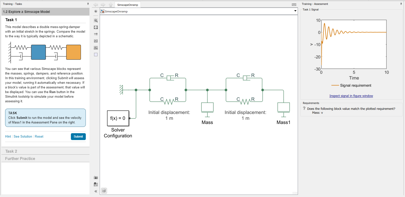 Simscape Onramp describes the task, displays an interactive model, and assesses whether the model matches the requirements set by the training.