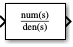 A Transfer Fcn block that is not wide enough to display the equation.