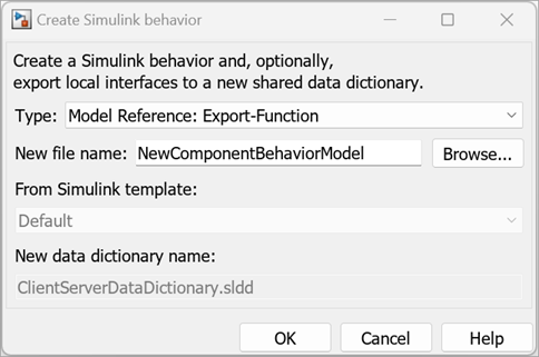 Create Simulink behavior model window with model type set to Model Reference: Export-Function and New file name set to 'NewComponentBehaviorModel'.