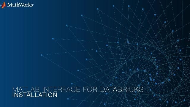 Learn how to install the Databricks interface for MATLAB.